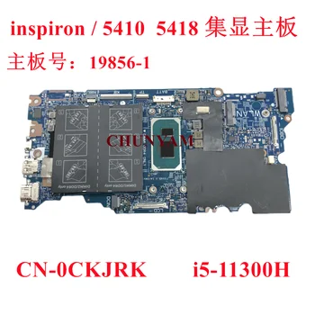 19856-1 i5-11300H Para Dell Inspiron 14 5410 5418 Laptop placa-Mãe CN-0CKJRK 0CKJRK CKJRK placa-mãe