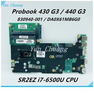 830940-001 830940-601 DA0X61MB6G0 placa-mãe Para o HP ProBook 430 G3 440 G3 Laptop placa-Mãe Com i7, i5, i3 CPU 100% Testado
