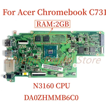Adequado para Acer Chromebook C731 laptop placa-mãe DA0ZHMMB6C0 com N3160 CPU RAM: 2GB 100% Totalmente Testada de Trabalho