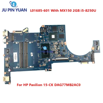 L01685-601 L01685-001 placa-mãe Para o HP Pavilion 15-CK Laptop placa-Mãe DAG77MB2AC0 G77A Com MX150 2GB i5-8250U Testado