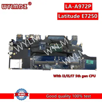LA-A972P notebook placa-mãe Para DEL Latitude E7250 Laptop placa-Mãe Com i3/i5/I7 5ª geração de CPU CN 0F9HCX