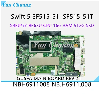 NBH6911008 GU5FA placa-mãe REV 2.1 Para Acer Swift 5 SF515-51 SF515-51T laptop placa-Mãe SREJP i7-8565U CPU 16G de memória RAM 512G SSD