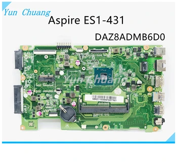 Original Para ACER Aspire ES1-431 Laptop placa-mãe ES1-431 DAZ8ADMB6D0 N3050 N3160 N3060 N3710 N3700 CPU DDR3L testado bom