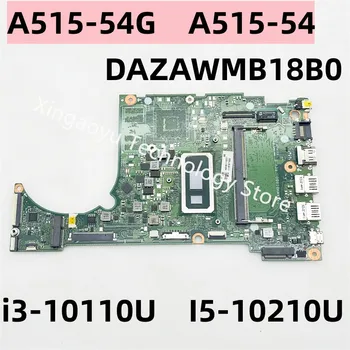 Para Acer A515-54G A515-54 Laptop placa-Mãe NBHN111002 DAZAWMB18B0 i3-10110U I5-10210U RAM:4G 100% Testado Perfeitamente