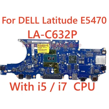 Para DELL Latitude LA-C632P CPU: i7-6600U /I5-6300U/6200U E5470 laptop placa mãe 100% testado