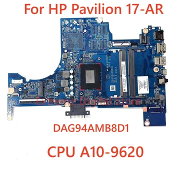 Para HP Pavilion 17-AR Portátil placa-mãe DAG94AMB8D1 com CPU A10-9620 100% Totalmente Testada de Trabalho