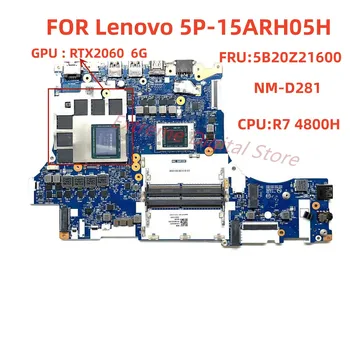 Para Lenovo 5P-15ARH05H notebook placa-mãe do computador NM-D281 com R7-4800H CPU GPU RTX2060 6G teste de 100% OK entrega