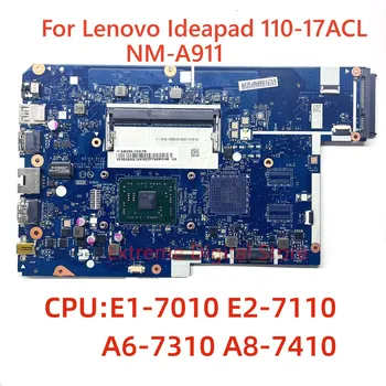 Para Lenovo Ideapad 110-17ACL Laptop placa-Mãe UMA CG721 NM-A911 Com E1-7010 E2-7110 A6-7310 A8-7410 CPU DDR3