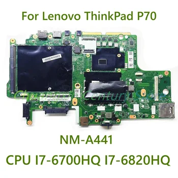 Para Lenovo ThinkPad P70 laptop placa-mãe NM-A441 Com I7-6700HQ I7-6820HQ 100% Totalmente Testada de Trabalho