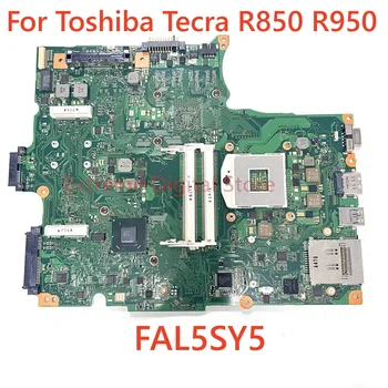 Para Toshiba Teca R850 R950 laptop placa-mãe FAL5SY5 DDR3 100% Totalmente Testada de Trabalho