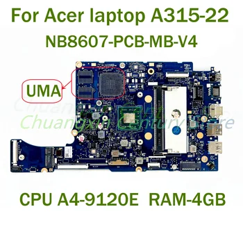 Para portátil Acer A315-22 laptop placa-mãe NB8607-PCB-MB-V4 com CPU A4-9120E RAM-4GB 100% Totalmente Testada de Trabalho