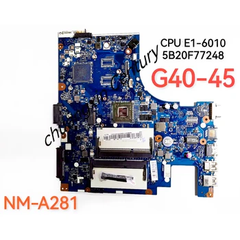 Placa-mãe NM-A281 é adequado para COMPUTADOR portátil Lenovo G40-45 E1-6010 CPU de integração de 100% completa de teste antes do shipment