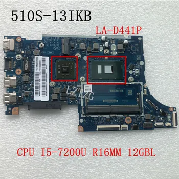 Usado para Lenovo Ideapad 510S-13IKB Laptop placa-Mãe LA-D441P Com CPU I5-7200U 12GBL FRU 5B20M36002 5B20M35996 5B20M35997